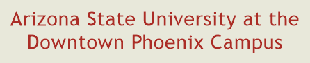 Arizona State University at the Downtown Phoenix Campus